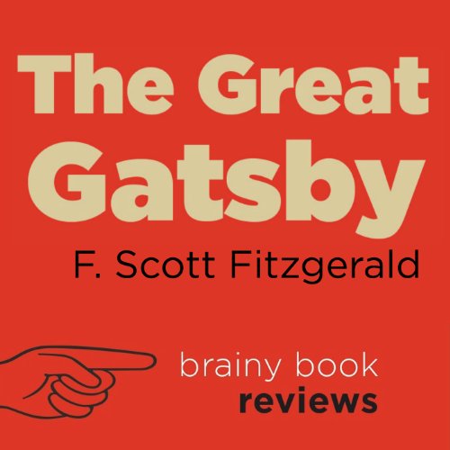 The Great Gatsby by F. Scott Fitzgerald, Expert Book Review by Brainy Book Reviews
