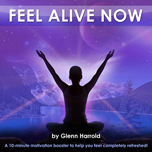 Feel Alive Now by Glenn Harrold