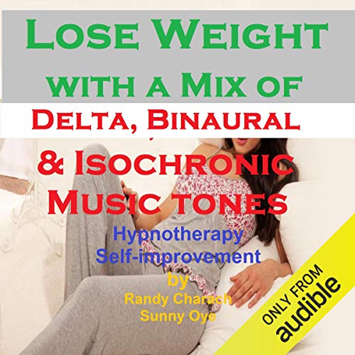 Lose Weight - with a Mix of Delta Binaural Isochronic Tones by Randy Charach
