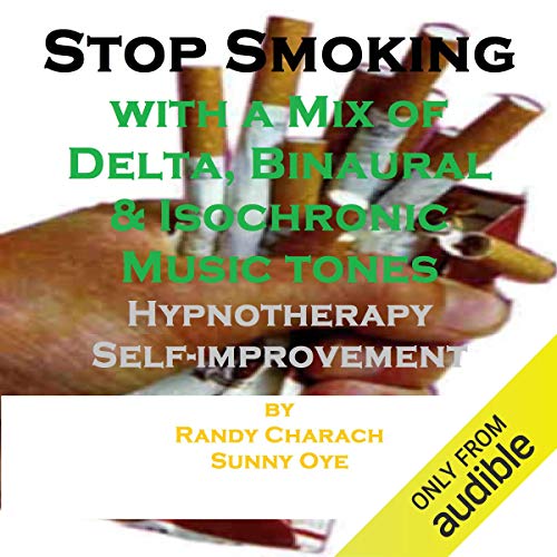 Stop Smoking - with a Mix of Delta Binaural Isochronic Tones by Randy Charach