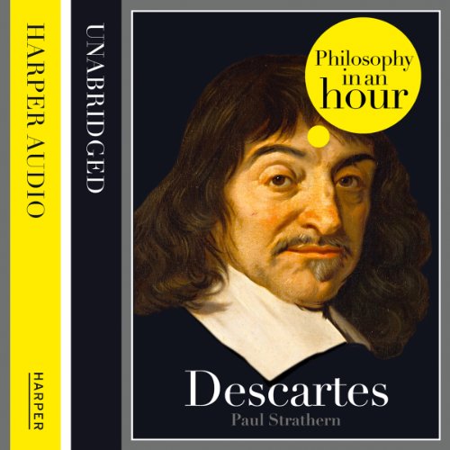 Descartes: Philosophy in an Hour by Paul Strathern