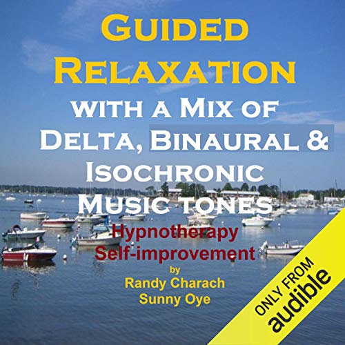 Guided Relaxation with a Mix of Delta Binaural Isochronic Tones by Randy Charach