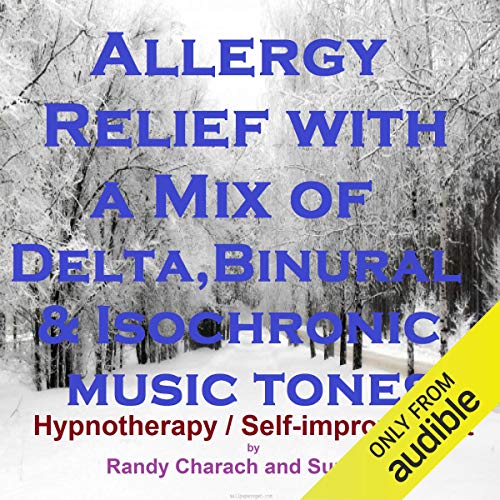 Allergy Relief with a Mix of Delta Binaural Isochronic Tones by Randy Charach