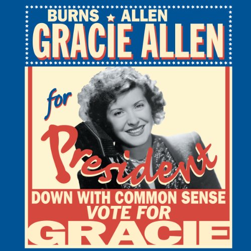 Gracie for President by George Burns