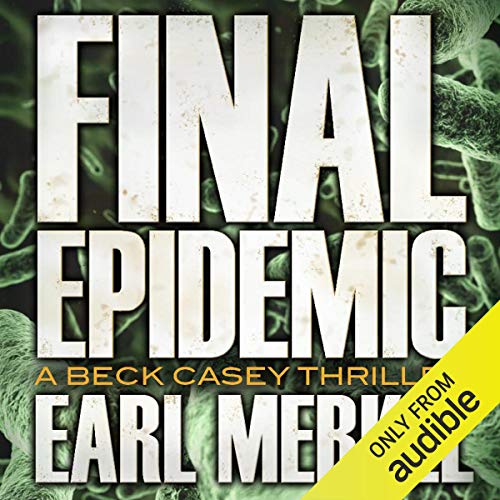 Final Epidemic by Earl Merkel