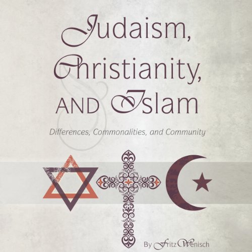 Judaism, Christianity, and Islam by Fritz Wenisch