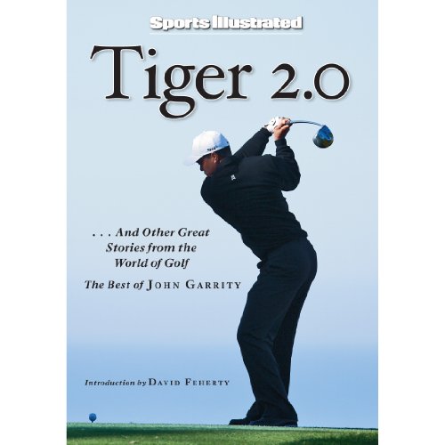 Tiger 2.0 and Other Great Stories from the World of Golf