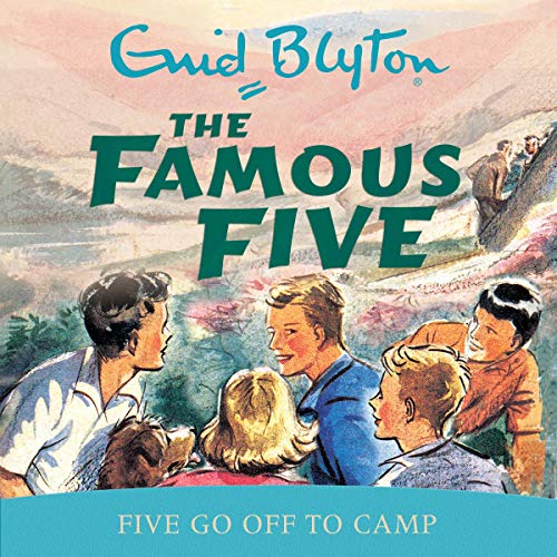 Five Go Off To Camp by Enid Blyton