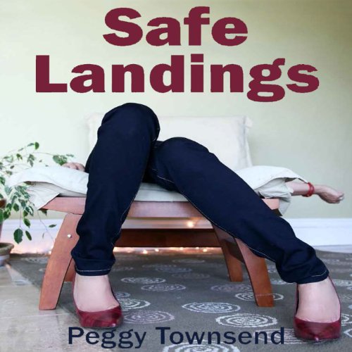 Safe Landings by Peggy Townsend