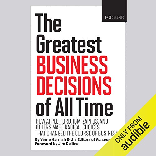 The Greatest Business Decisions of All Time