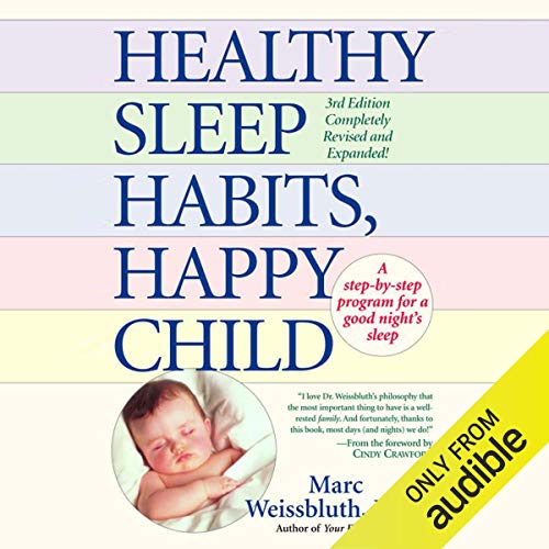 Healthy Sleep Habits, Happy Child by Marc Weissbluth MD