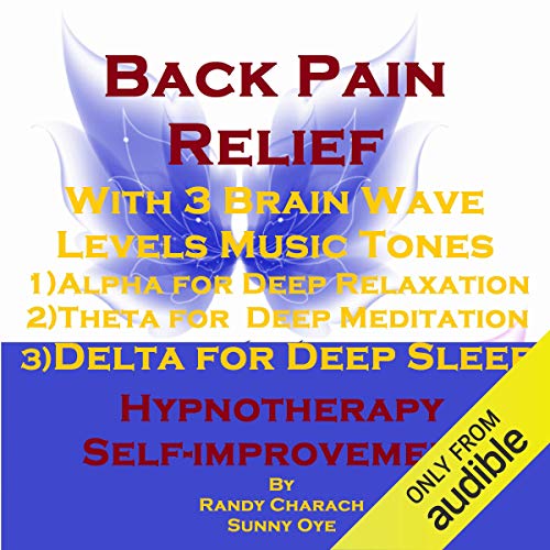 Back Pain Relief with Three Brainwave Music Recordings by Randy Charach