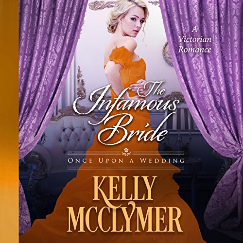 The Infamous Bride by Kelly McClymer