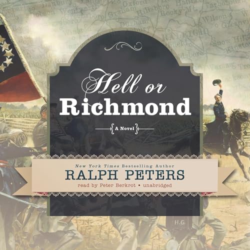 Hell or Richmond by Ralph Peters