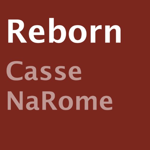 Reborn by Casse NaRome
