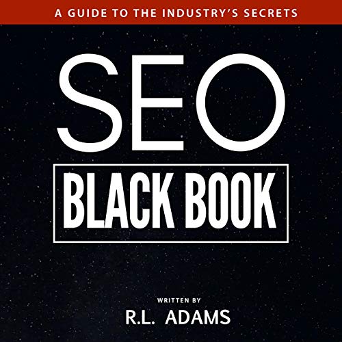 SEO Black Book: A Guide to the Search Engine Optimization Industry's Secrets