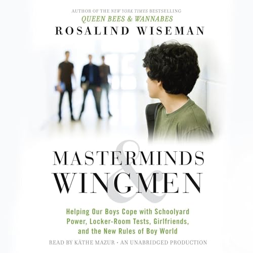 Masterminds and Wingmen by Rosalind Wiseman