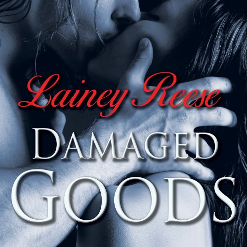Damaged Goods by Lainey Reese