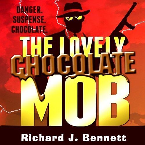 The Lovely Chocolate Mob by Richard J. Bennett