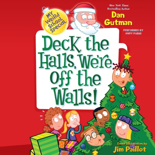 My Weird School Special: Deck the Halls, We're Off the Walls!