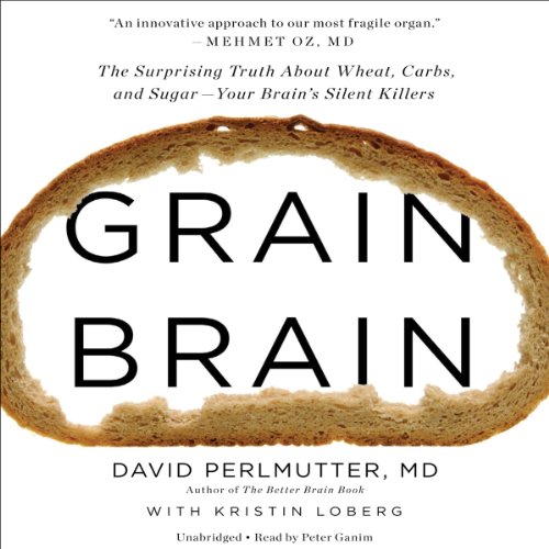 Grain Brain by David Perlmutter MD