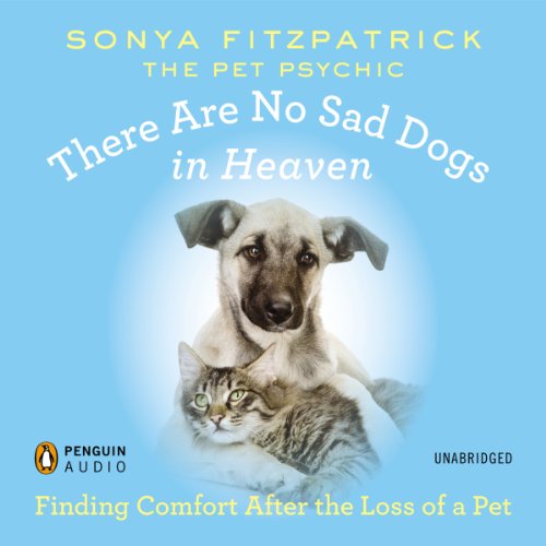 There Are No Sad Dogs in Heaven by Sonya Fitzpatrick