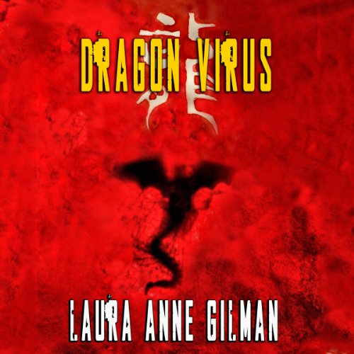 Dragon Virus by Laura Anne Gilman