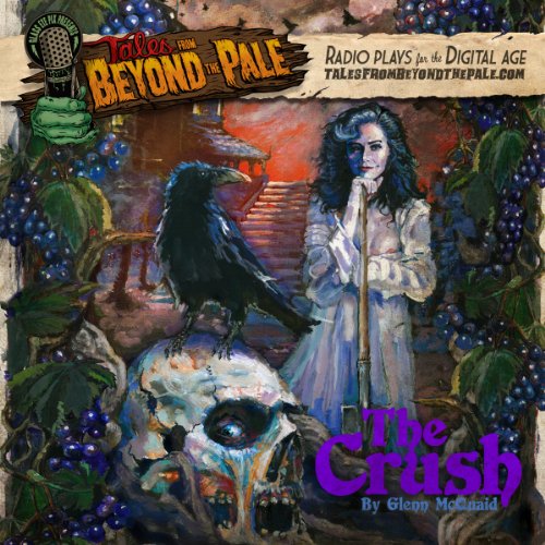 Tales From Beyond The Pale, Season 2 LIVE! The Crush