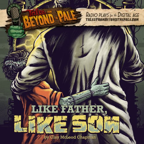 Tales From Beyond The Pale, Season 2 LIVE! Like Father, Like Son