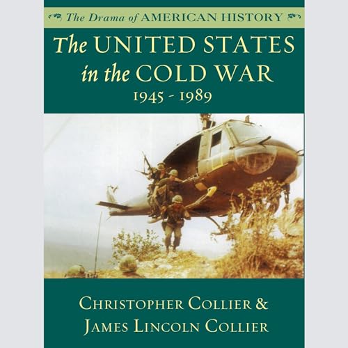 The United States in the Cold War: 1945-1989