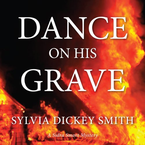 Dance on His Grave by Sylvia Dickey Smith