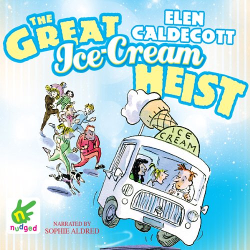 The Great Ice Cream Heist by Elen Caldecott