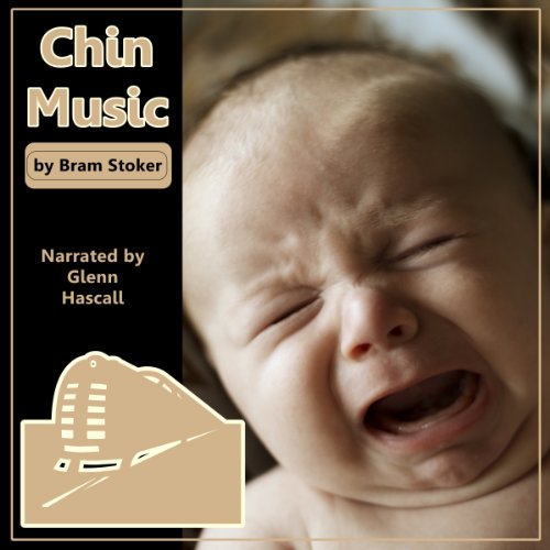 Chin Music by Bram Stoker