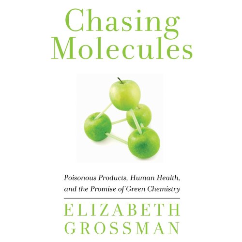 Chasing Molecules by Elizabeth Grossman