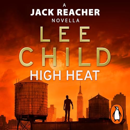High Heat: (A Jack Reacher Novella) by Lee Child