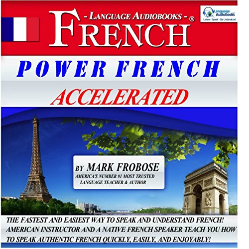 Power French Accelerated/8 One-Hour Audio Lessons/Complete Written Listening Guide/Tapescript