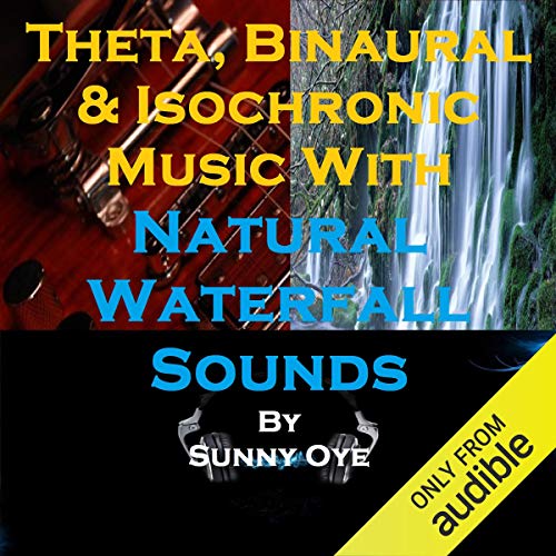 Theta, Binaural and Isochronic Music Mixed with Natural Waterfall Sounds