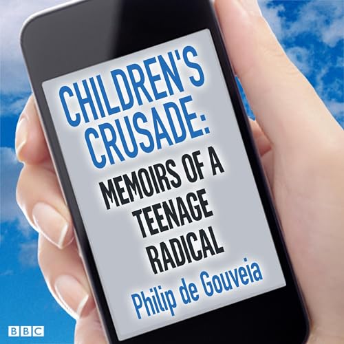 Children's Crusade Memoirs Of A Teenage Radical