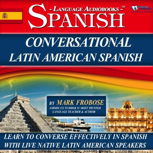 Conversational Latin American Spanish - 8 One Hour Audio Lessons (English and Spanish Edition)