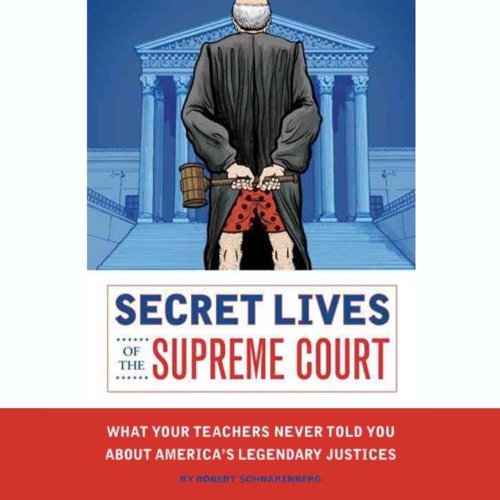 Secret Lives of the Supreme Court