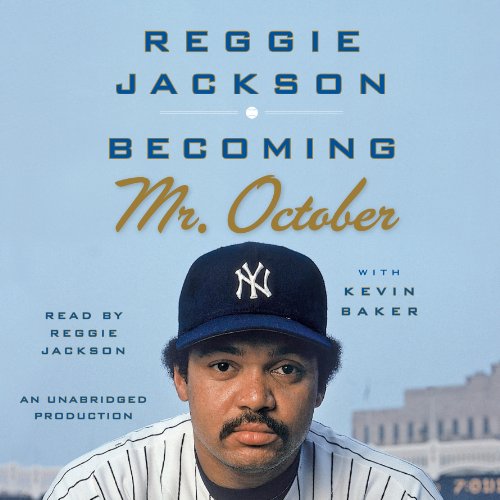 Becoming Mr. October by Reggie Jackson