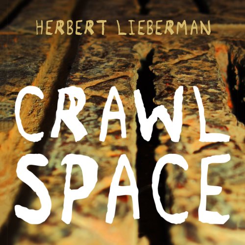 Crawlspace by Herbert Lieberman
