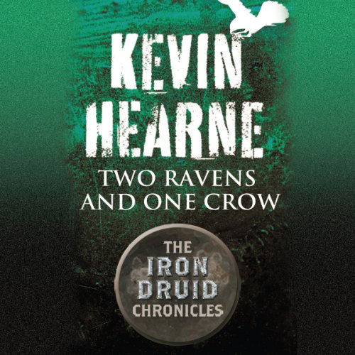 Two Ravens and One Crow by Kevin Hearne