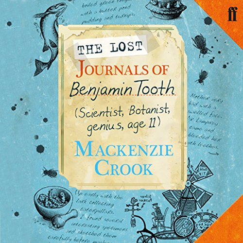 The Lost Journals of Benjamin Tooth by Mackenzie Crook