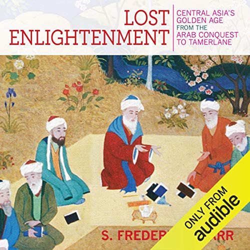 Lost Enlightenment by S. Frederick Starr