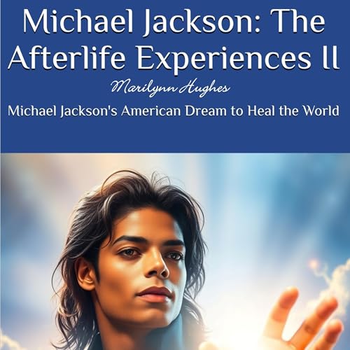 Michael Jackson: The Afterlife Experiences II