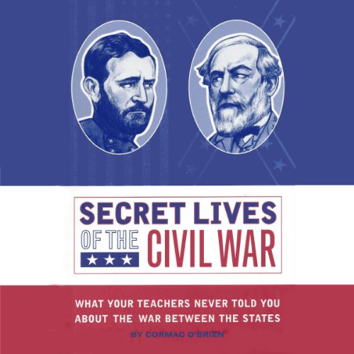 Secret Lives of the Civil War