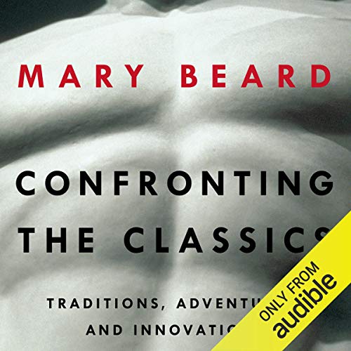 Confronting the Classics by Mary Beard