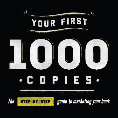 Your First 1000 Copies by Tim Grahl