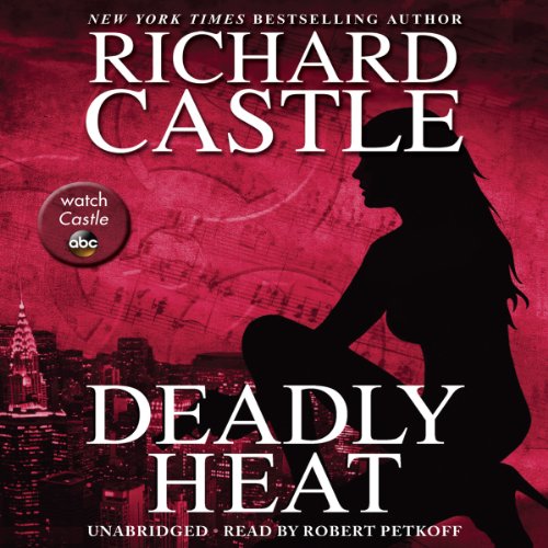Deadly Heat by Richard Castle
